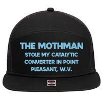 The Mothman Stole My Catalytic Converter In Point 7 Panel Mesh Trucker Snapback Hat