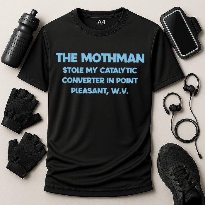 The Mothman Stole My Catalytic Converter In Point Performance Shirt