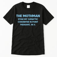 The Mothman Stole My Catalytic Converter In Point Tall T-Shirt