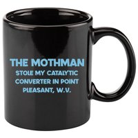 The Mothman Stole My Catalytic Converter In Point 11oz C Handle Ceramic Mug