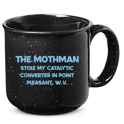 The Mothman Stole My Catalytic Converter In Point 15oz Campfire Ceramic Mug