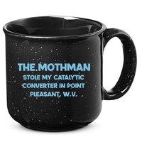 The Mothman Stole My Catalytic Converter In Point 15oz Campfire Ceramic Mug