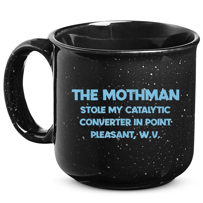 The Mothman Stole My Catalytic Converter In Point 15oz Campfire Ceramic Mug