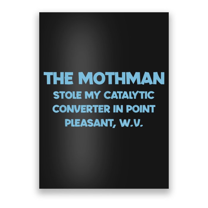 The Mothman Stole My Catalytic Converter In Point Poster