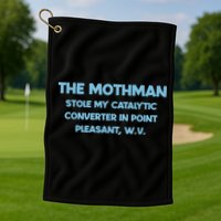 The Mothman Stole My Catalytic Converter In Point Golf Towel