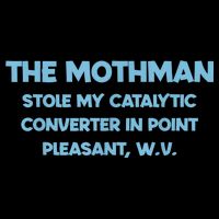 The Mothman Stole My Catalytic Converter In Point Toddler T-Shirt