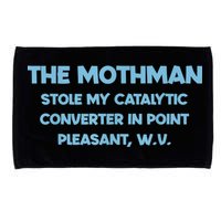 The Mothman Stole My Catalytic Converter In Point Microfiber Hand Towel