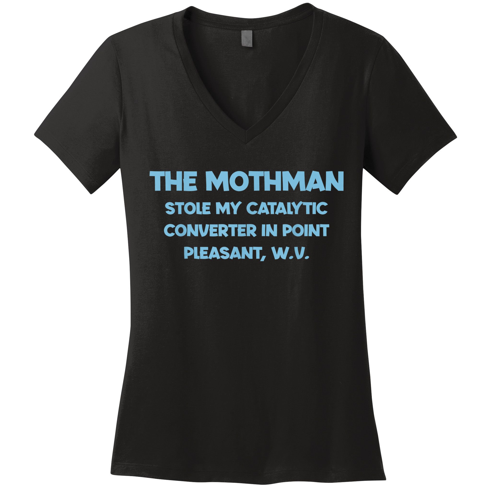 The Mothman Stole My Catalytic Converter In Point Women's V-Neck T-Shirt