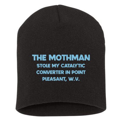 The Mothman Stole My Catalytic Converter In Point Short Acrylic Beanie