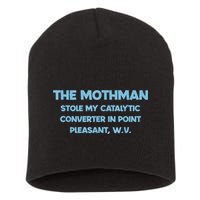 The Mothman Stole My Catalytic Converter In Point Short Acrylic Beanie