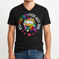 Testing Motivation Student Teacher Its Test Day You Got This V-Neck T-Shirt