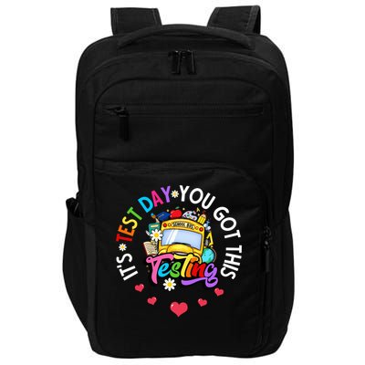 Testing Motivation Student Teacher Its Test Day You Got This Impact Tech Backpack