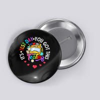 Testing Motivation Student Teacher Its Test Day You Got This Button
