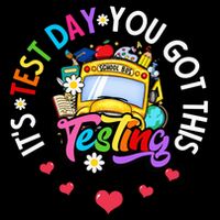 Testing Motivation Student Teacher Its Test Day You Got This Button