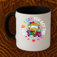 Testing Motivation Student Teacher Its Test Day You Got This Mug