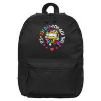 Testing Motivation Student Teacher Its Test Day You Got This 16 in Basic Backpack