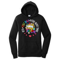 Testing Motivation Student Teacher Its Test Day You Got This Women's Pullover Hoodie