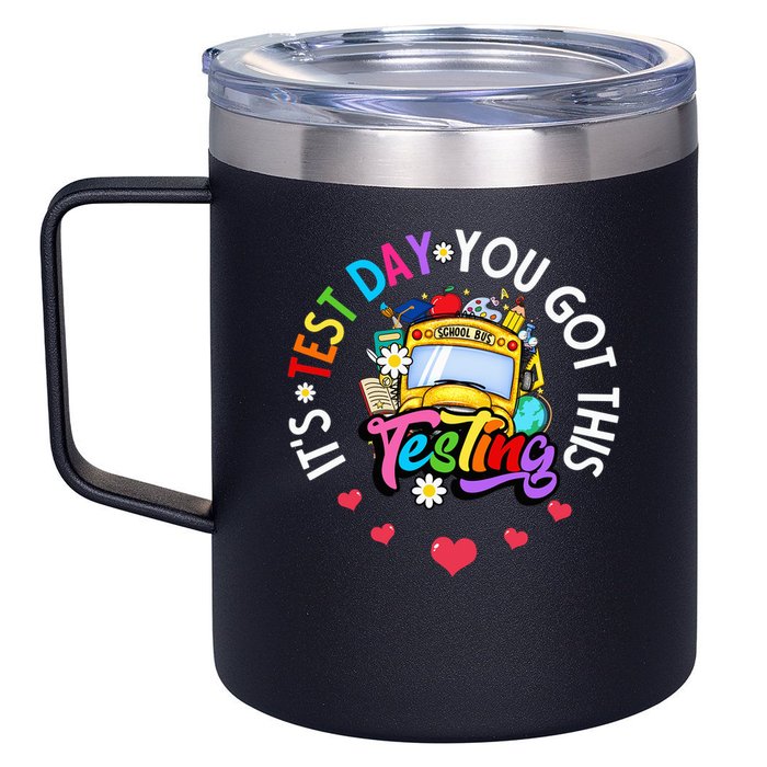 Testing Motivation Student Teacher Its Test Day You Got This 12oz Stainless Steel Coffee Mug