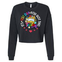 Testing Motivation Student Teacher Its Test Day You Got This Cropped Pullover Crew