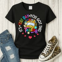 Testing Motivation Student Teacher Its Test Day You Got This Womens T-Shirt