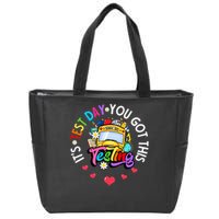 Testing Motivation Student Teacher Its Test Day You Got This Zip Tote Bag