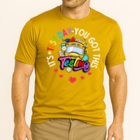 Testing Motivation Student Teacher Its Test Day You Got This Performance Shirt