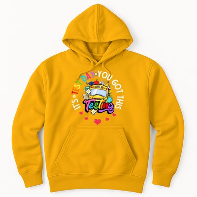 Testing Motivation Student Teacher Its Test Day You Got This Hoodie