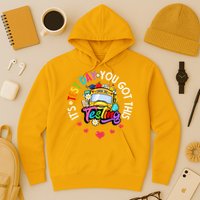 Testing Motivation Student Teacher Its Test Day You Got This Hoodie