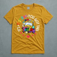 Testing Motivation Student Teacher Its Test Day You Got This T-Shirt