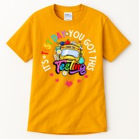 Testing Motivation Student Teacher Its Test Day You Got This Tall T-Shirt