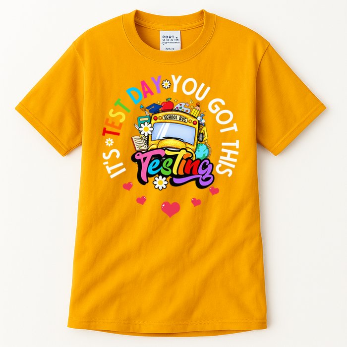 Testing Motivation Student Teacher Its Test Day You Got This Tall T-Shirt