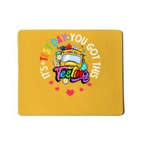 Testing Motivation Student Teacher Its Test Day You Got This Mousepad