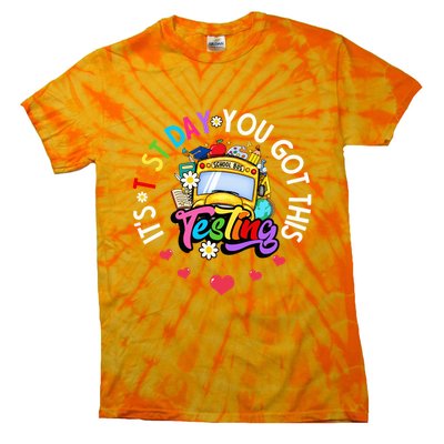 Testing Motivation Student Teacher Its Test Day You Got This Tie-Dye T-Shirt