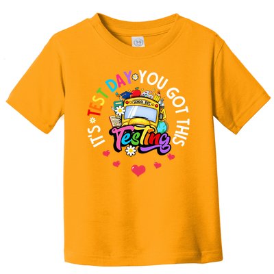 Testing Motivation Student Teacher Its Test Day You Got This Toddler T-Shirt