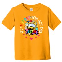 Testing Motivation Student Teacher Its Test Day You Got This Toddler T-Shirt