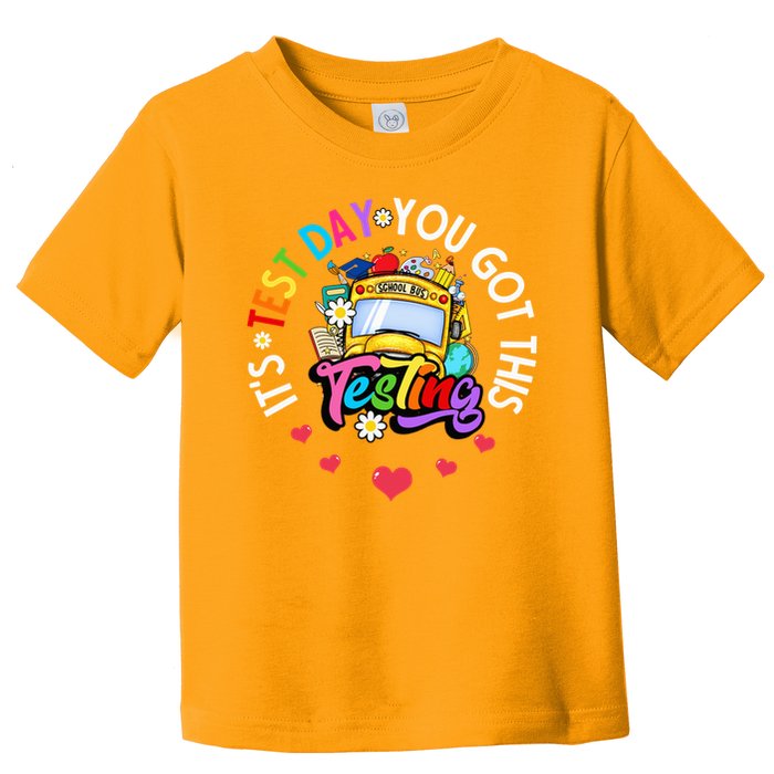 Testing Motivation Student Teacher Its Test Day You Got This Toddler T-Shirt