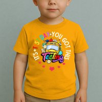 Testing Motivation Student Teacher Its Test Day You Got This Toddler T-Shirt
