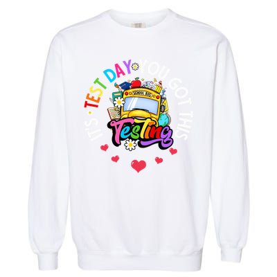 Testing Motivation Student Teacher Its Test Day You Got This Garment-Dyed Sweatshirt