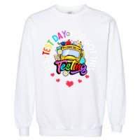 Testing Motivation Student Teacher Its Test Day You Got This Garment-Dyed Sweatshirt