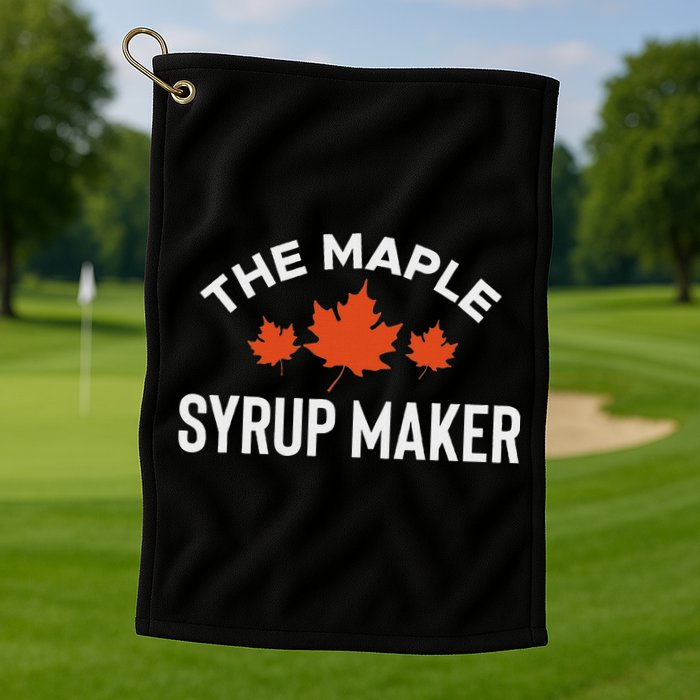 The Maple Syrup Maker Golf Towel