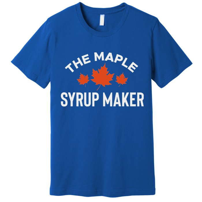 The Maple Syrup Maker Premium T-Shirt