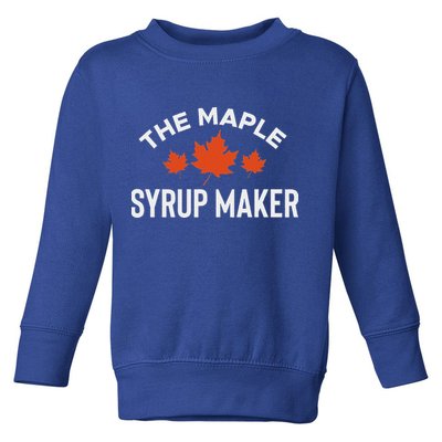 The Maple Syrup Maker Toddler Sweatshirt