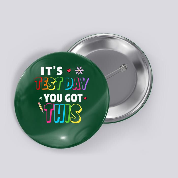 Testing Motivation Student Teacher Its Test Day You Got This Button