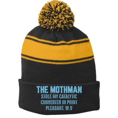 The Mothman Stole My Catalytic Converter In Point Stripe Pom Pom Beanie