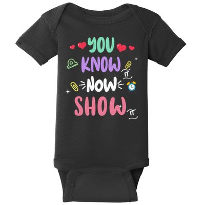 Testing Motivation Student Teacher You Know It Now Show It Baby Bodysuit