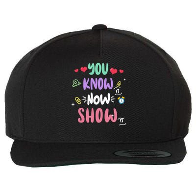 Testing Motivation Student Teacher You Know It Now Show It Wool Snapback Cap