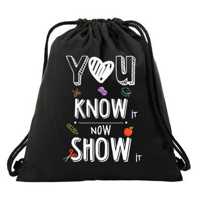 Testing Motivation Student Teacher You Know It Now Show It Drawstring Bag