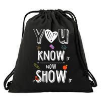 Testing Motivation Student Teacher You Know It Now Show It Drawstring Bag
