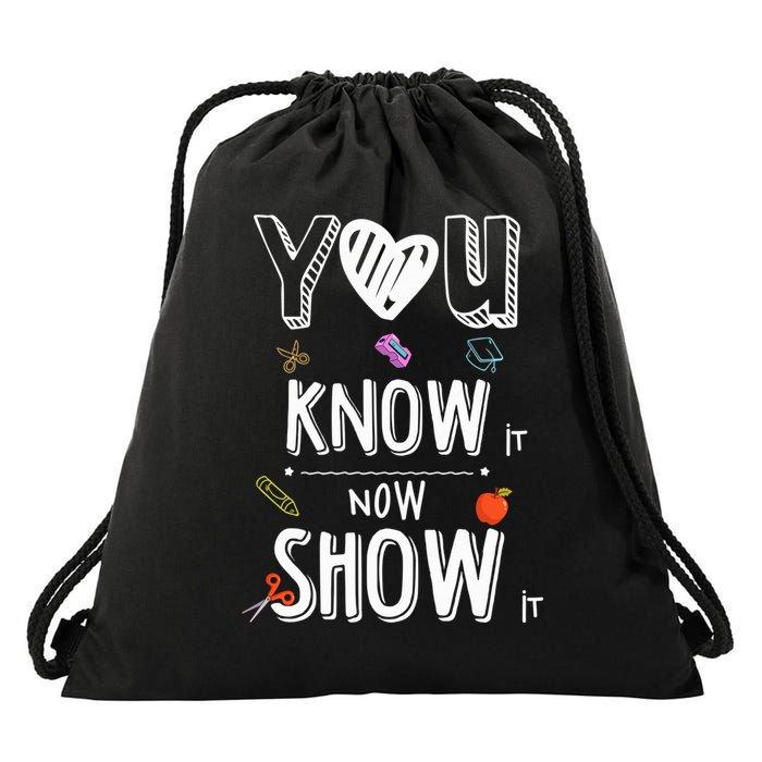 Testing Motivation Student Teacher You Know It Now Show It Drawstring Bag