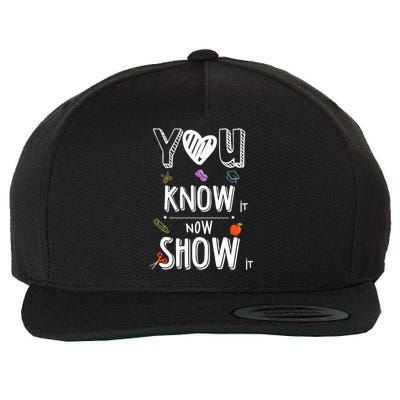 Testing Motivation Student Teacher You Know It Now Show It Wool Snapback Cap
